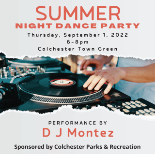 Summer Night Dance Party with DJ Montez: Thursday, September 1st from 6 pm – 8pm on the Town Green. 